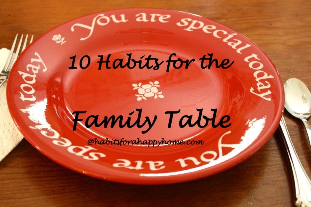 The habit of family gathered for a meal is one that spills over and blesses in so many other areas of family life. 10 Habits for the Family Table.