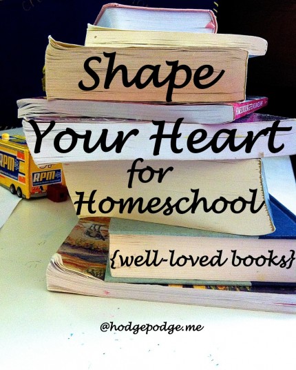 Shape Your Heart for Homeschooling with this Stack of Books at hodgepodge.me