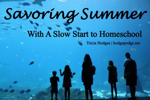 A Slow Start to #Homeschool at hodgepodge.me
