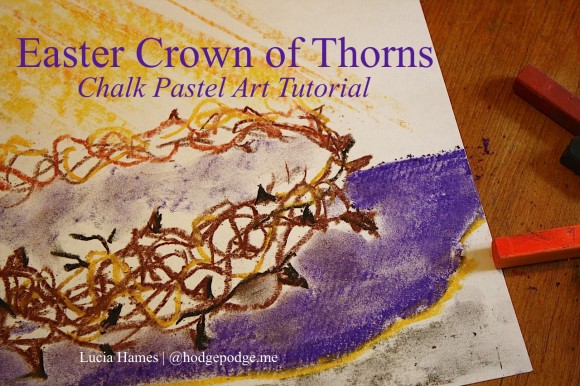 Easter Crown of Thorns Chalk Pastel Art Tutorial hodgepodge.me