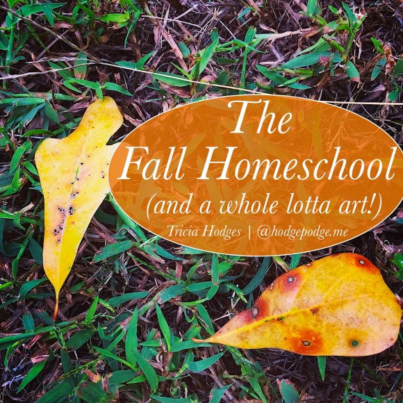 The Fall Homeschool at Hodgepodge