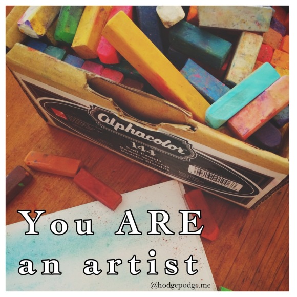 You ARE an Artist