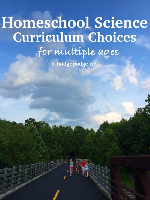 Homeschool Science Curriculum Choices for Multiple Ages at Hodgepodge