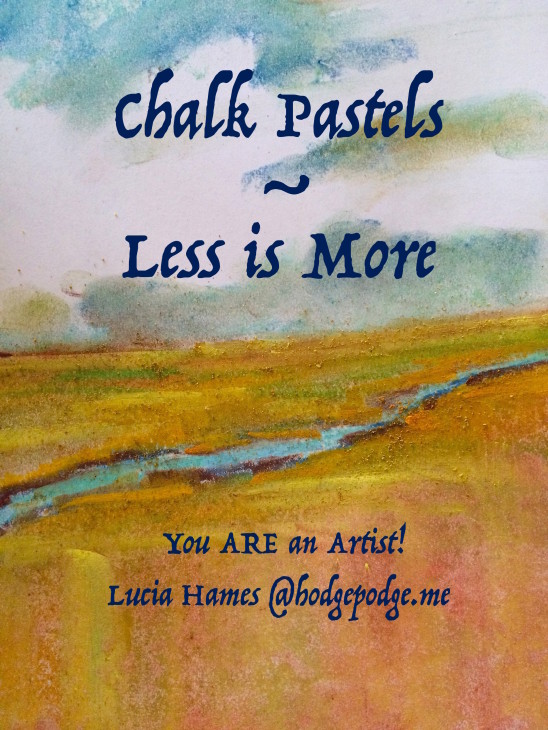 Chalk Pastels Less is More - You ARE an Artist